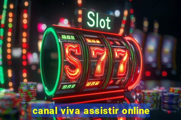 canal viva assistir online